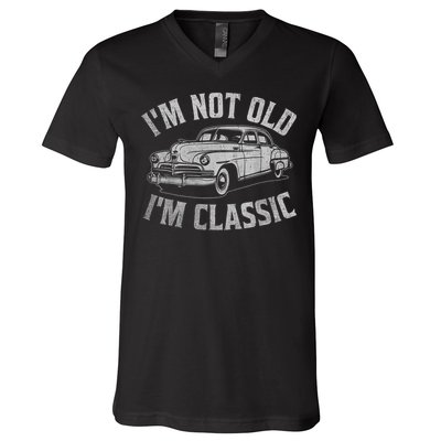 I'm Not Old I'm Classic Funny Car  V-Neck T-Shirt