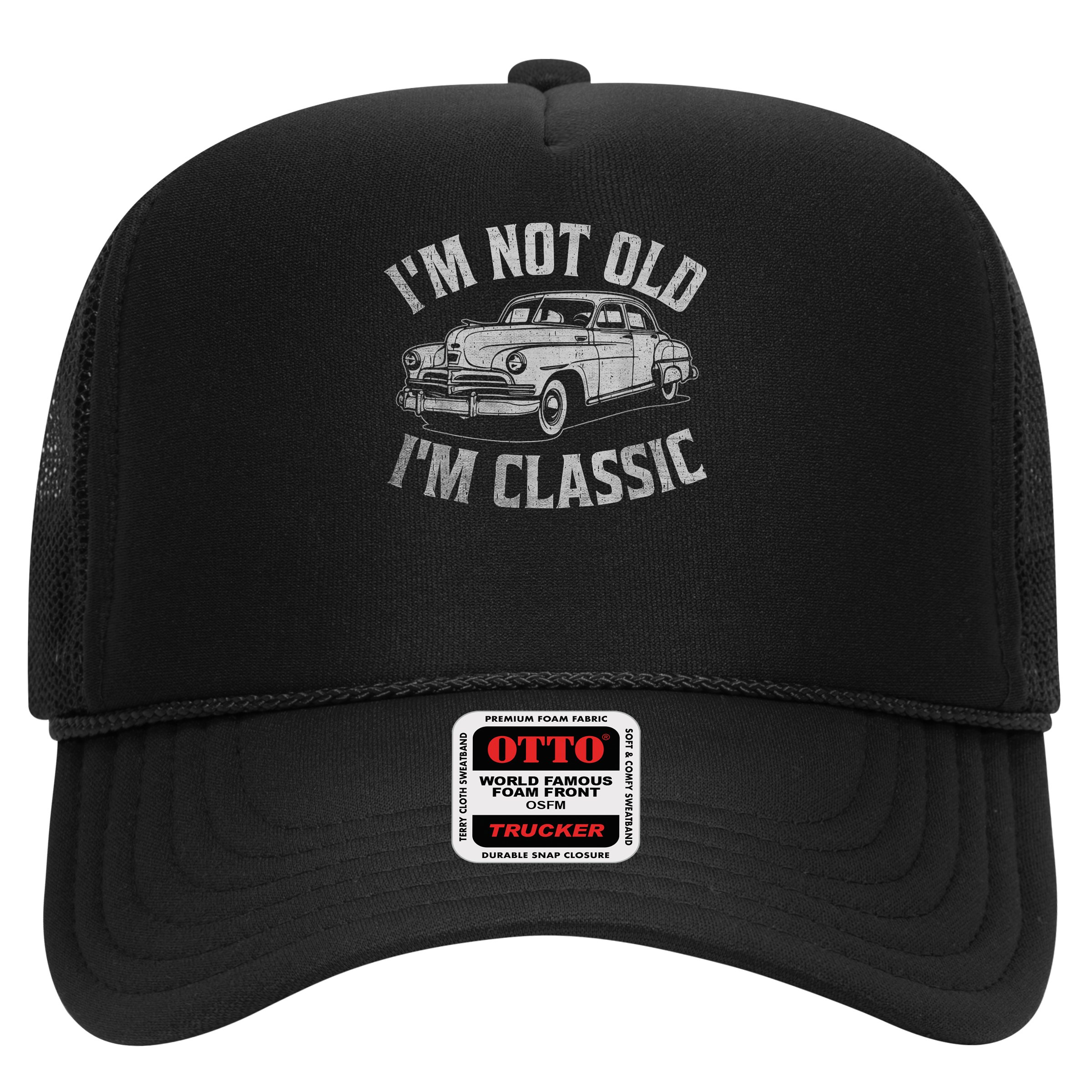 I'm Not Old I'm Classic Funny Car  Hat