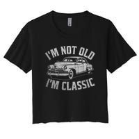 I'm Not Old I'm Classic Funny Car  Women's Crop Top Tee