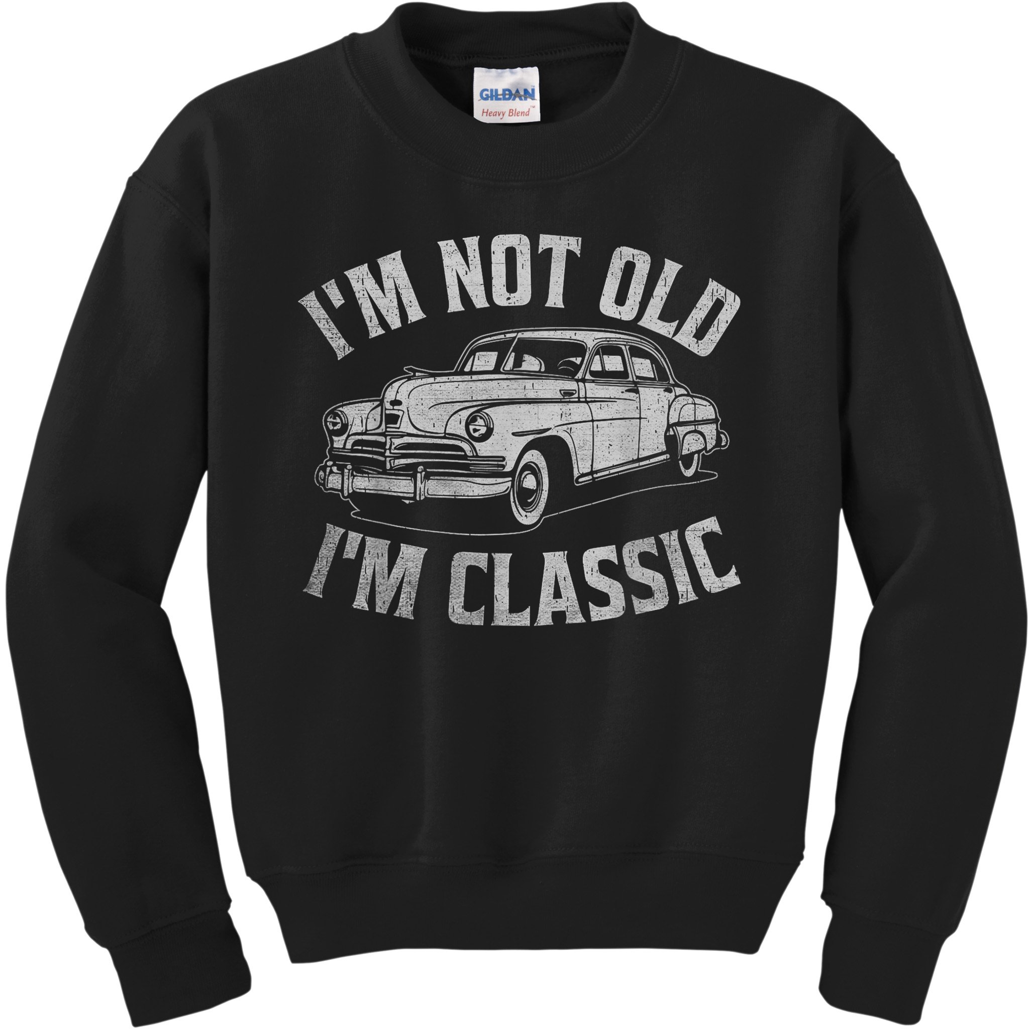 I'm Not Old I'm Classic Funny Car  Kids Sweatshirt