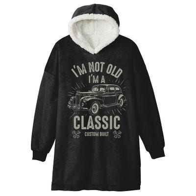I'm Not Old I'm Classic Funny Car Quote Retro Vintage Car Hooded Wearable Blanket