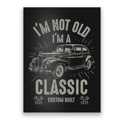 I'm Not Old I'm Classic Funny Car Quote Retro Vintage Car Poster