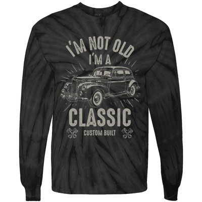 I'm Not Old I'm Classic Funny Car Quote Retro Vintage Car Tie-Dye Long Sleeve Shirt