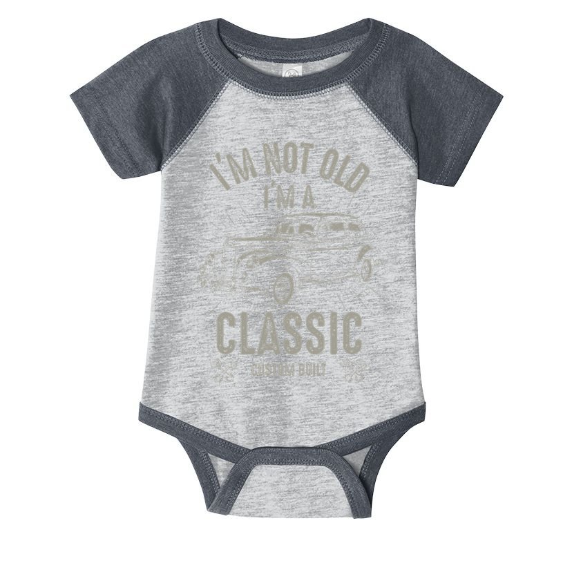 I'm Not Old I'm Classic Funny Car Quote Retro Vintage Car Infant Baby Jersey Bodysuit