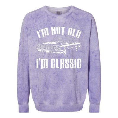 I'm Not Old I'm Classic Funny Car Quote Retro Vintage Car Colorblast Crewneck Sweatshirt