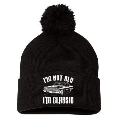 I'm Not Old I'm Classic Funny Car Quote Retro Vintage Car Pom Pom 12in Knit Beanie