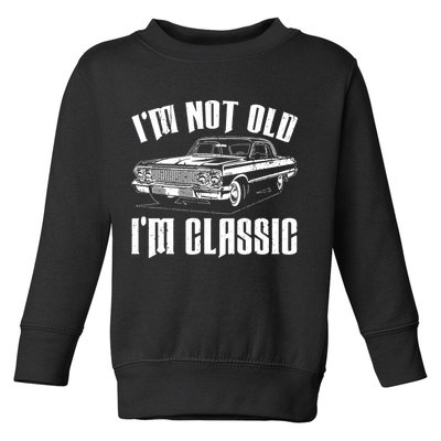 I'm Not Old I'm Classic Funny Car Quote Retro Vintage Car Toddler Sweatshirt