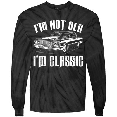 I'm Not Old I'm Classic Funny Car Quote Retro Vintage Car Tie-Dye Long Sleeve Shirt