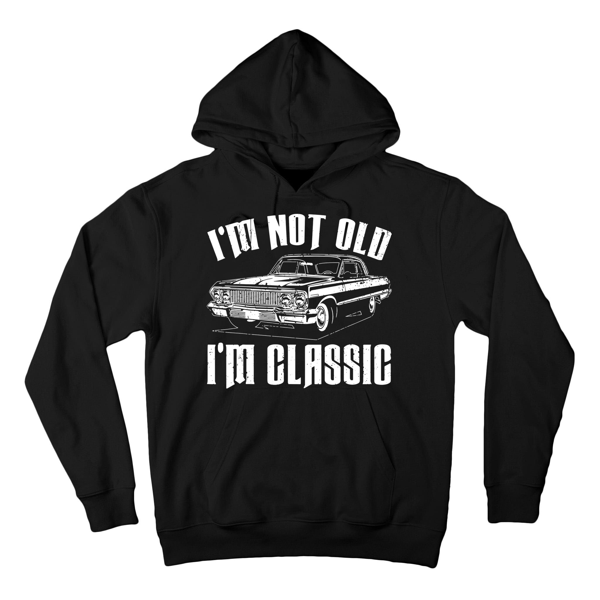I'm Not Old I'm Classic Funny Car Quote Retro Vintage Car Tall Hoodie