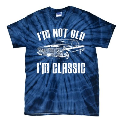 I'm Not Old I'm Classic Funny Car Quote Retro Vintage Car Tie-Dye T-Shirt