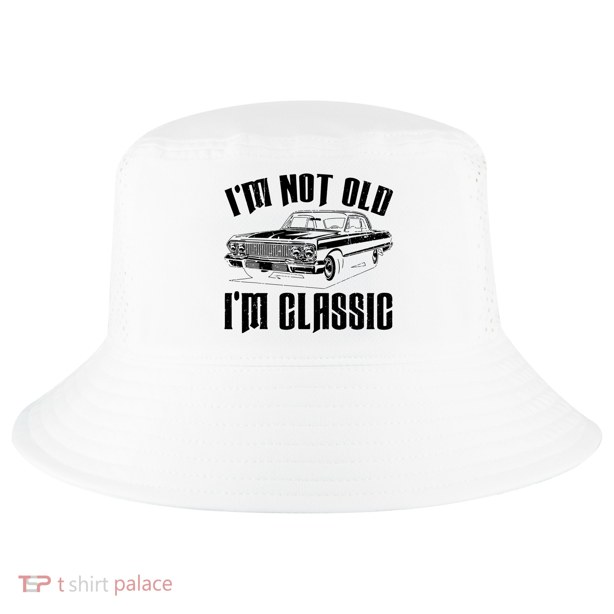 I'm Not Old I'm Classic Funny Car Quote Retro Vintage Car Cool Comfort Performance Bucket Hat