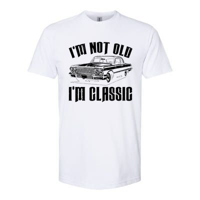 I'm Not Old I'm Classic Funny Car Quote Retro Vintage Car Softstyle CVC T-Shirt