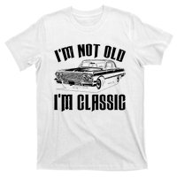 I'm Not Old I'm Classic Funny Car Quote Retro Vintage Car T-Shirt