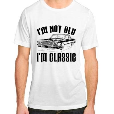 I'm Not Old I'm Classic Funny Car Quote Retro Vintage Car Adult ChromaSoft Performance T-Shirt