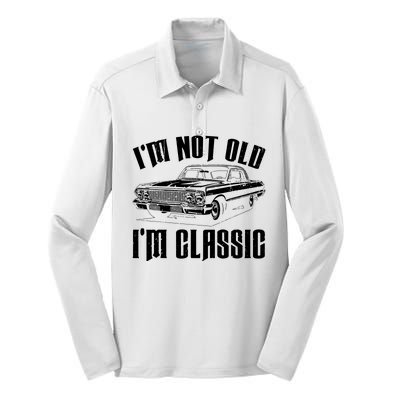 I'm Not Old I'm Classic Funny Car Quote Retro Vintage Car Silk Touch Performance Long Sleeve Polo