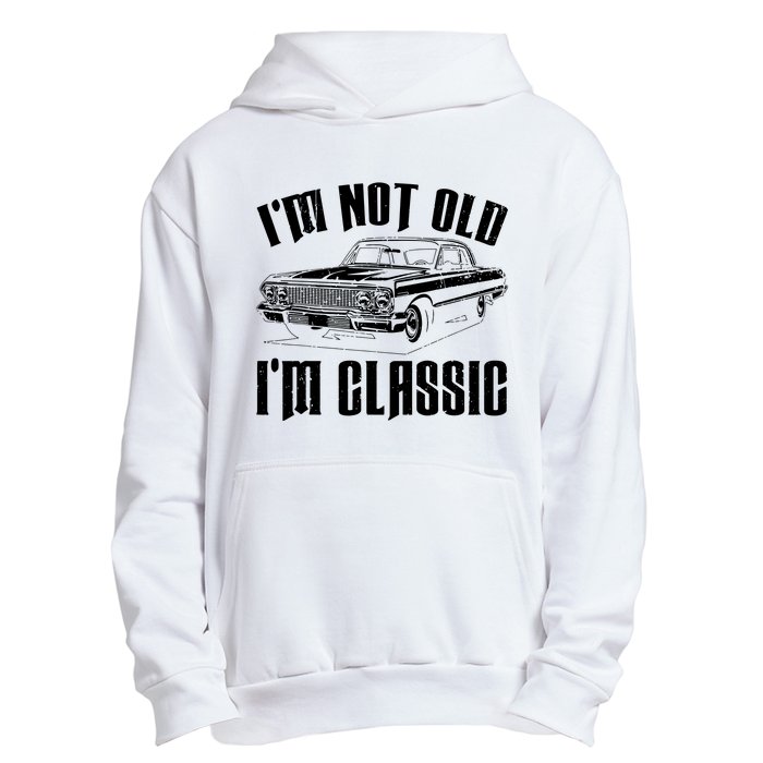 I'm Not Old I'm Classic Funny Car Quote Retro Vintage Car Urban Pullover Hoodie