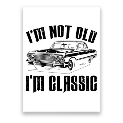 I'm Not Old I'm Classic Funny Car Quote Retro Vintage Car Poster