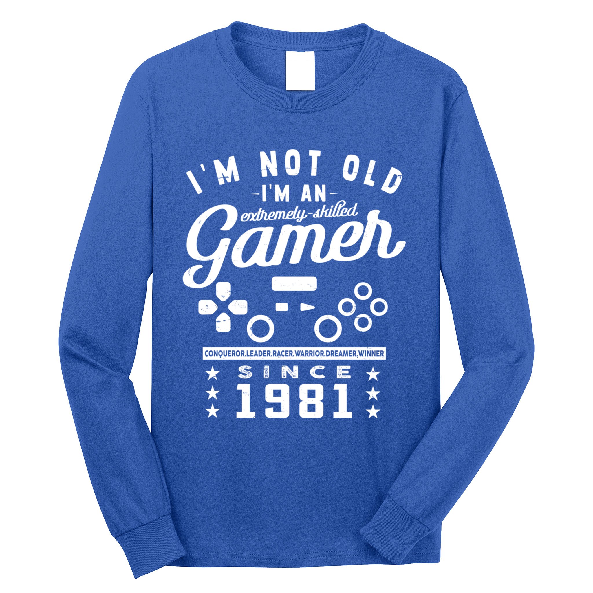 IM Not Old IM A Skilled Gamer 1981 Videogame Gaming Gift Long Sleeve Shirt