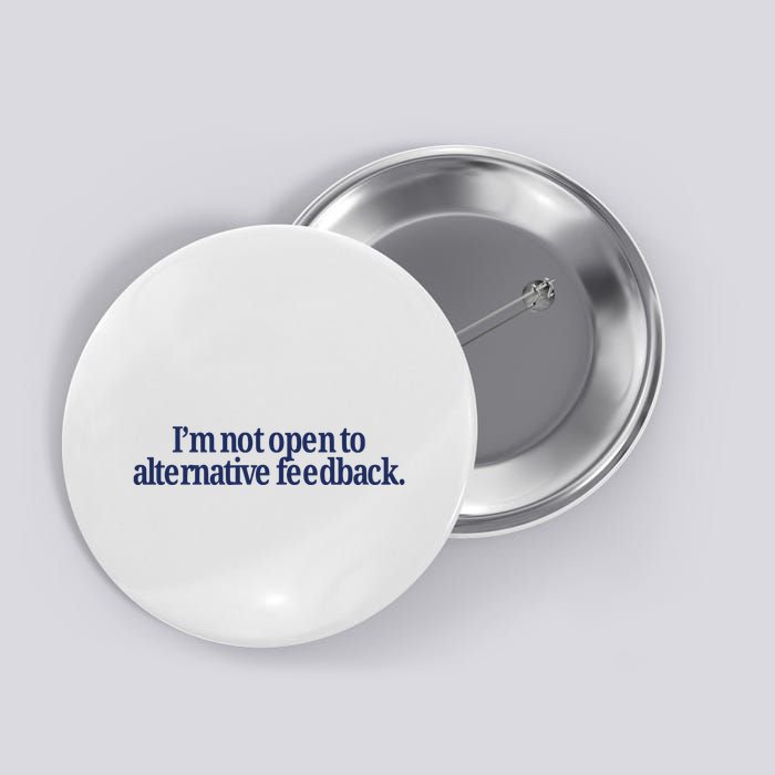 IM Not Open To Alternative Feedback Button