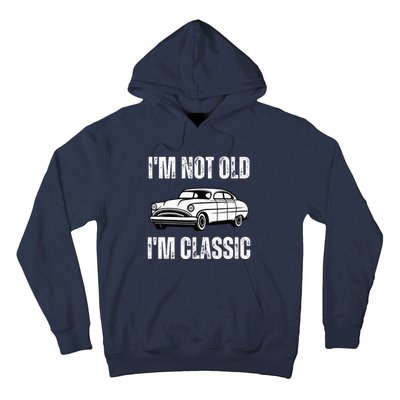 I'm Not Old I'm Classic Funny Grandpa Car Birthday Hoodie