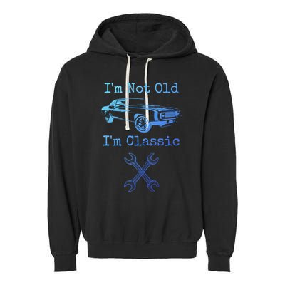 Im Not Old Im Classic Cool Car Graphic Retired Dad Grandpa Cool Gift Garment-Dyed Fleece Hoodie