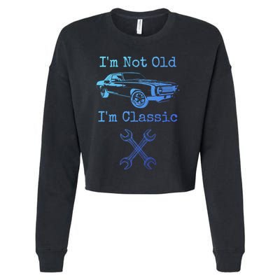 Im Not Old Im Classic Cool Car Graphic Retired Dad Grandpa Cool Gift Cropped Pullover Crew