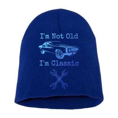 Im Not Old Im Classic Cool Car Graphic Retired Dad Grandpa Cool Gift Short Acrylic Beanie