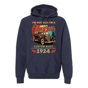 100th Birthday Im Not Old Im A Classic 1924 Custom Built Premium Hoodie