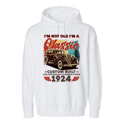 100th Birthday Im Not Old Im A Classic 1924 Custom Built Garment-Dyed Fleece Hoodie