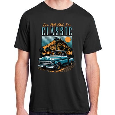 IM Not Old IM Classic Vintage Distressed Pickup Truck Adult ChromaSoft Performance T-Shirt