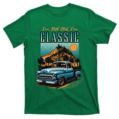 IM Not Old IM Classic Vintage Distressed Pickup Truck T-Shirt