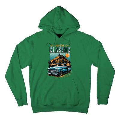 IM Not Old IM Classic Vintage Distressed Pickup Truck Tall Hoodie