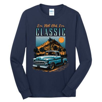 IM Not Old IM Classic Vintage Distressed Pickup Truck Tall Long Sleeve T-Shirt