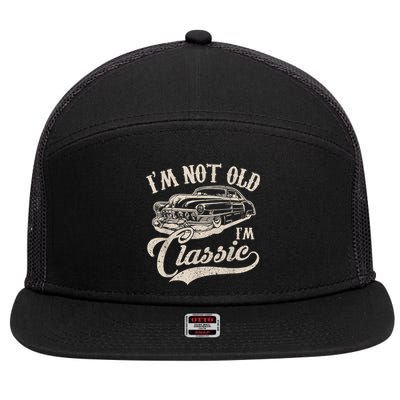 I'm Not Old I'm a Classic Funny Retro Vintage Car Lover 7 Panel Mesh Trucker Snapback Hat