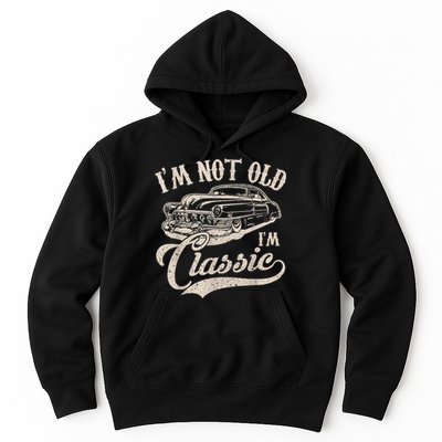 I'm Not Old I'm a Classic Funny Retro Vintage Car Lover Hoodie