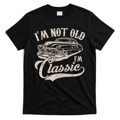I'm Not Old I'm a Classic Funny Retro Vintage Car Lover T-Shirt