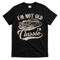 I'm Not Old I'm a Classic Funny Retro Vintage Car Lover T-Shirt