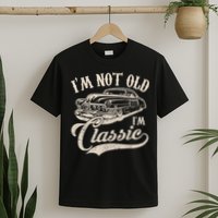 I'm Not Old I'm a Classic Funny Retro Vintage Car Lover T-Shirt