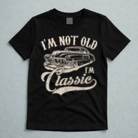 I'm Not Old I'm a Classic Funny Retro Vintage Car Lover T-Shirt