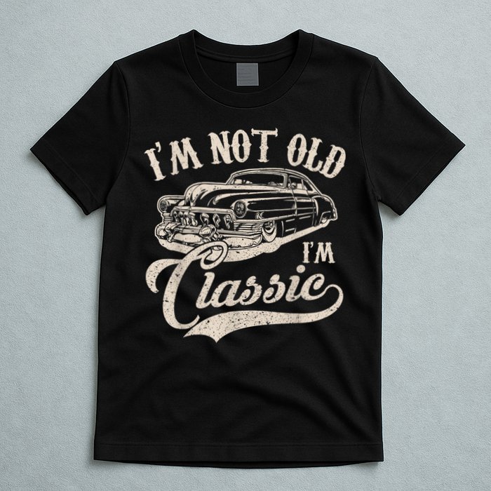 I'm Not Old I'm a Classic Funny Retro Vintage Car Lover T-Shirt