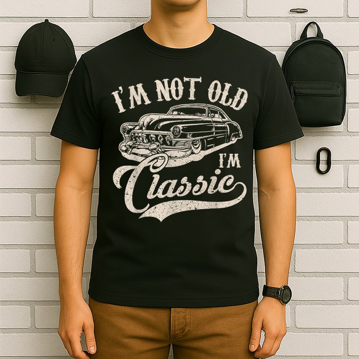 I'm Not Old I'm a Classic Funny Retro Vintage Car Lover T-Shirt