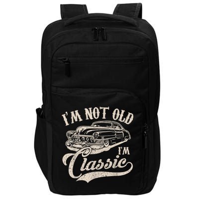 I'm Not Old I'm a Classic Funny Retro Vintage Car Lover Impact Tech Backpack