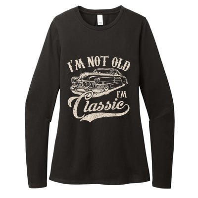 I'm Not Old I'm a Classic Funny Retro Vintage Car Lover Womens CVC Long Sleeve Shirt