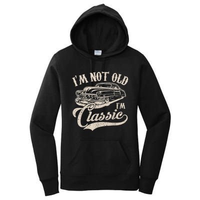 I'm Not Old I'm a Classic Funny Retro Vintage Car Lover Women's Pullover Hoodie