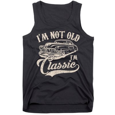 I'm Not Old I'm a Classic Funny Retro Vintage Car Lover Tank Top