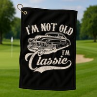 I'm Not Old I'm a Classic Funny Retro Vintage Car Lover Golf Towel