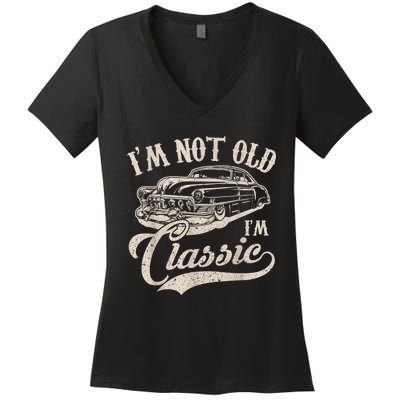 I'm Not Old I'm a Classic Funny Retro Vintage Car Lover Women's V-Neck T-Shirt