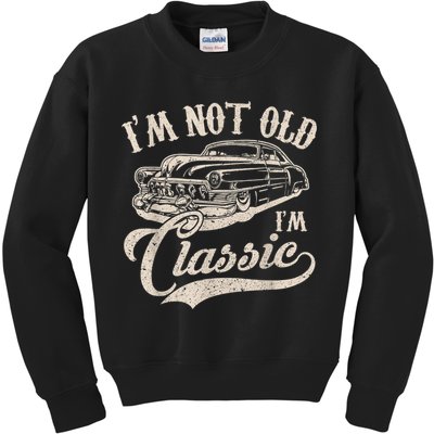 I'm Not Old I'm a Classic Funny Retro Vintage Car Lover Kids Sweatshirt