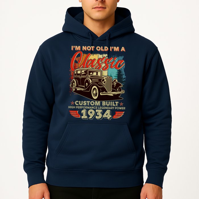 90th Birthday Im Not Old Im A Classic 1934 Custom Built Hoodie