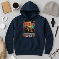 90th Birthday Im Not Old Im A Classic 1934 Custom Built Hoodie